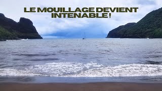 Escale imprévue, malheureusement le mouillage devient intenable !Ep28