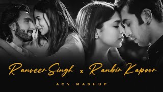 Ranveer Singh x Ranbir Kapoor (ACV Mashup) | Arijit Singh Mashup