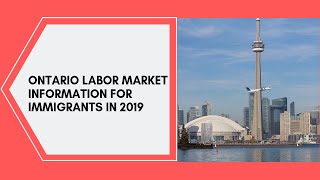 How to work in Ontario- labor market information for immigrants.