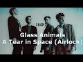 【和訳】Glass Animals - A Tear in Space (Airlock)