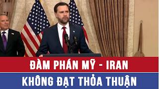 Đàm phán Mỹ - Iran không đạt thỏa thuận - VNAMedia