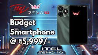 Budget Smartphone @ ₹5,999/- || itel Zeno 10 !