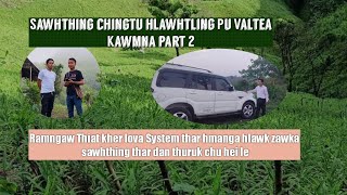 Sawhthing chingtu hlawhtling Pu Valtea Kawmna part 2