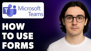 How To Use Forms With Microsoft Teams [2025 Guide]