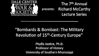 Dr. Phyllis Jestice - "Bombards & Bombast: The Military Revolution of 15th-Century Europe"