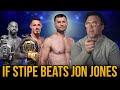 If Stipe Miocic Beats Jon Jones…