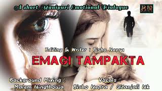 EMAGI TAMPAKTA || A short Manipuri Emotional Voice Dialogue