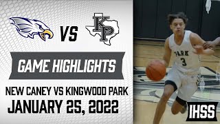 New Caney at Kingwood Park - Boys 2022 Basketball Highlights