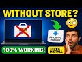 How to Install Microsoft Store Apps Without Microsoft Store | 100% Working