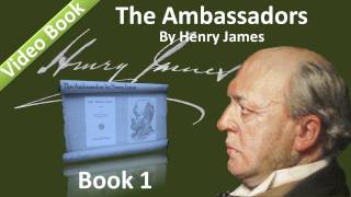 Book 01 - The Ambassadors Audiobook by Henry James (Chs 01-03)
