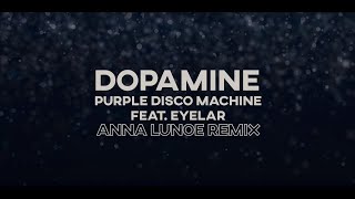 Purple Disco Machine - Dopamine ft. Eyelar (Anna Lunoe Remix)
