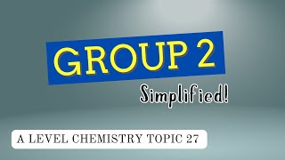 Group 2 Topic 27 A level Chemistry REVISION