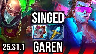 SINGED vs GAREN (TOP) | 600+ games | NA Master | 25.S1.1