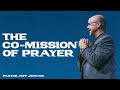 THE CO-MISSION OF PRAYER | Pastor Jeff Jenkins | Anchor Church McKinney