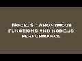 NodeJS : Anonymous functions and node.js performance