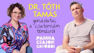 Dr. Tóth Tamás gondolatai a csatornám témáiról / Panna, csajok, satöbbi