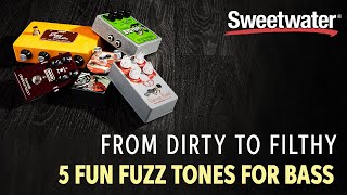 From Dirty to Filthy: 5 Fun Fuzz Tones for Bass