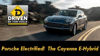 Porsche Electrified! The 2019 Cayenne E-Hybrid