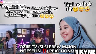 OZIIE TV (SI SLEBEW MAKIN NGESELIN ‼️) REACTION!!!