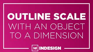 Indesign - Outline Scale with an object to exact dimension