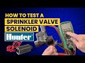 How To Know If Your HUNTER Sprinkler Valve Solenoid Is Good or Not