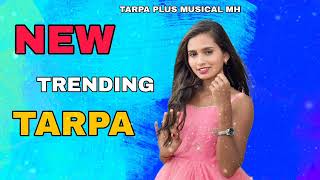 New trending tarpa Dhire Dhire chal go maina New tarpa music 🎹🔥 TARPA PlUS MUSICAL MH Present