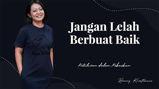 JANGAN LELAH BERBUAT BAIK - HENNY KRISTIANUS Daily Devotion