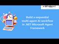 Build a sequential multi‑agent AI workflow in .NET Microsoft Agent Framework