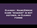 Django : NameError: name 'request' is not defined, in Django forms