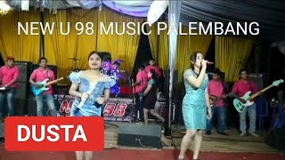 DUSTA / NEW U 98 MUSIC PALEMBANG / GALANG TINGGI BANYUASIN