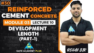 #30 | Module-III | Lecture 10 | Development Length Part 1 | RCC By Rehan Sir