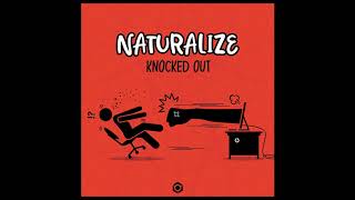 Naturalize - Knocked Out - Official