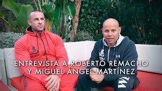 Entrevista emotiva a Roberto Remacho y Miguel Ángel Martínez