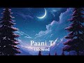 paani tokni ka lofi remix relaxing chill beats for study u0026 meditation bollywood lofi by mood wave