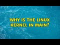 Ubuntu: Why is the Linux kernel in main?