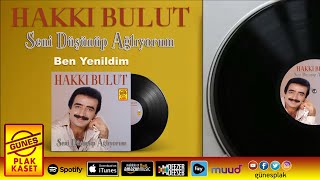 Hakkı Bulut - Ben Yenildim (Remastered)