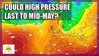 Ten Day Forecast: Could High Pressure Last To Mid-May?