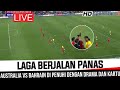 🔴Siaran Langsung • Australia Vs Bahrain Kualifikasi Piala Dunia 2026 LIVE