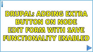 Drupal: Adding extra button on node edit form with save functionality enabled (2 Solutions!!)