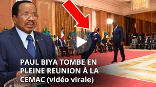 PAUL BIYA TOMBE EN PLEINE REUNION À LA CEMAC (vidéo virale)