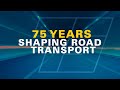 75 years shaping road transport