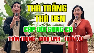 Liên Khúc Cặp Đôi Song Ca Thần Tượng - Giao Linh - Tuấn Vũ / Thà Trắng Thà Đen...