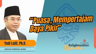 Puasa, Mempertajam Daya Pikir | Yudi Latif, Ph.D.