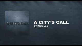 Kick Lee - A City's Call