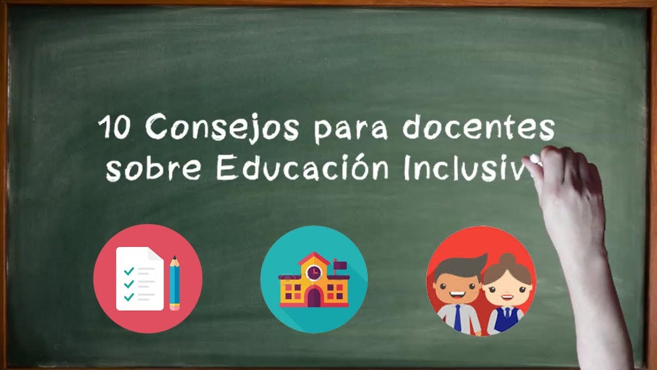 ¡10 Consejos Para Docentes Sobre Educación Inclusiva! - YouTube