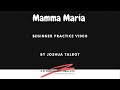 Beginner practice video-Mamma Maria