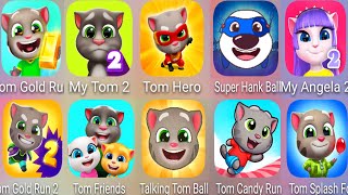 Tom Gold Run 2,Tom Friends,My Angela 2,Hank Ball,Tom Hero,My Tom 2,Tom Ball,Tom Candy,Tom Splash....