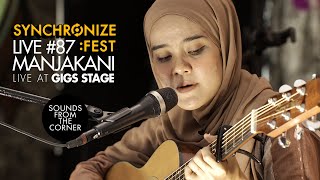 Sounds From The Corner Live : #87 Manjakani | Live at Gigs Stage Synchronize Fest