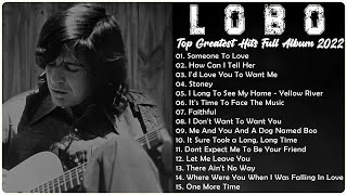 Lobo Greatest Hits Full Album NO ADS 💝 - Top 30 Best Songs of Lobo Full Album 60s 70s 80s 💝