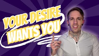 You're Not Waiting For Your Desire, Your Desire Is Waiting For You! / Manifestation